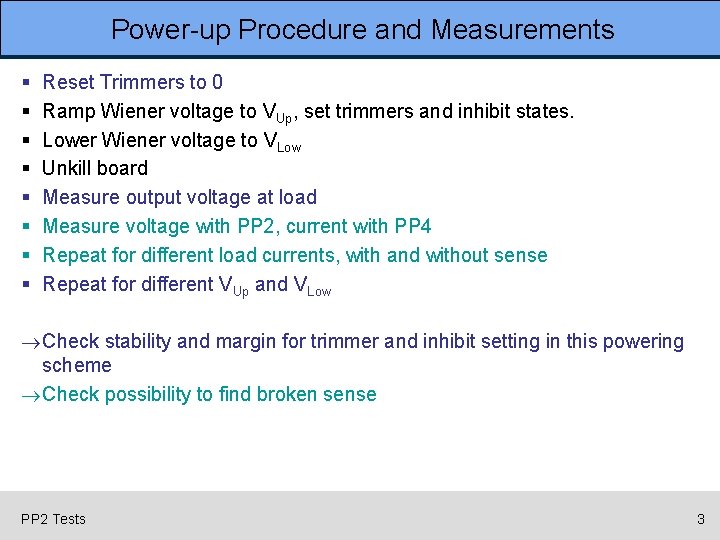 Power-up Procedure and Measurements § § § § Reset Trimmers to 0 Ramp Wiener