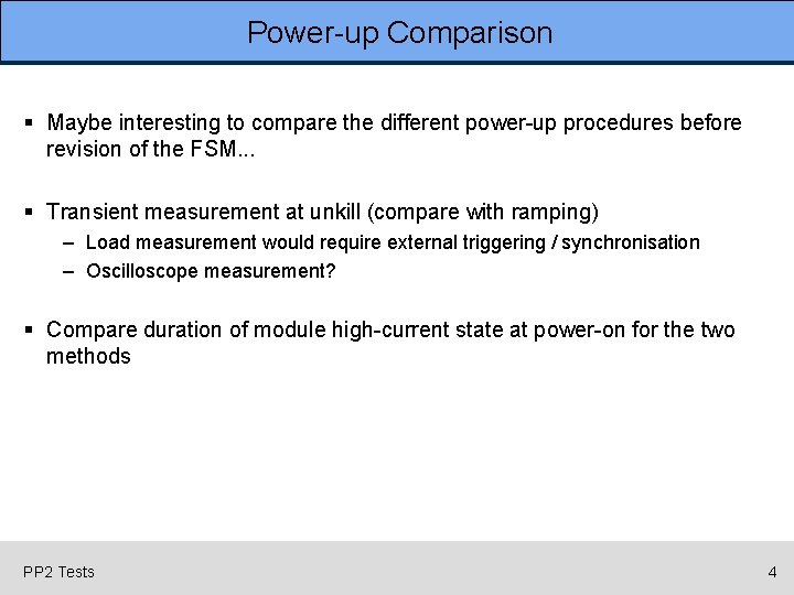 Power-up Comparison § Maybe interesting to compare the different power-up procedures before revision of