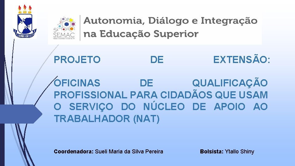 PROJETO DE EXTENSÃO: OFICINAS DE QUALIFICAÇÃO PROFISSIONAL PARA CIDADÃOS QUE USAM O SERVIÇO DO