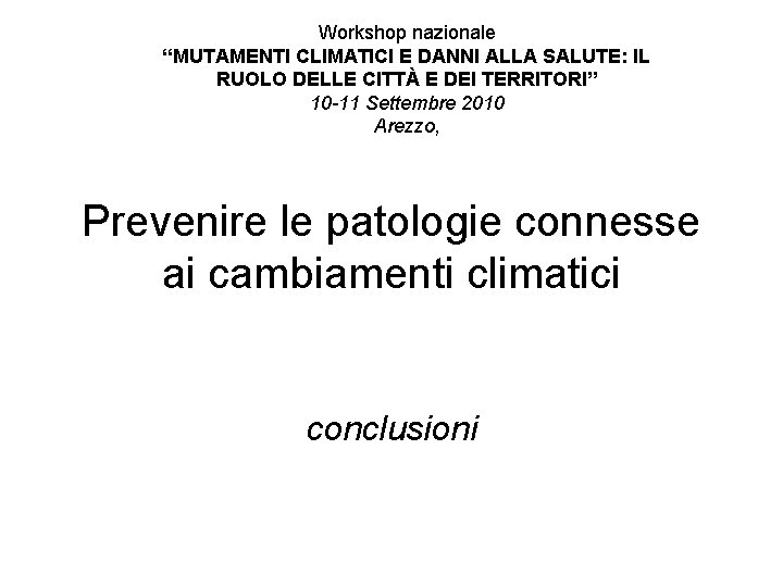 Workshop nazionale “MUTAMENTI CLIMATICI E DANNI ALLA SALUTE: IL RUOLO DELLE CITTÀ E DEI