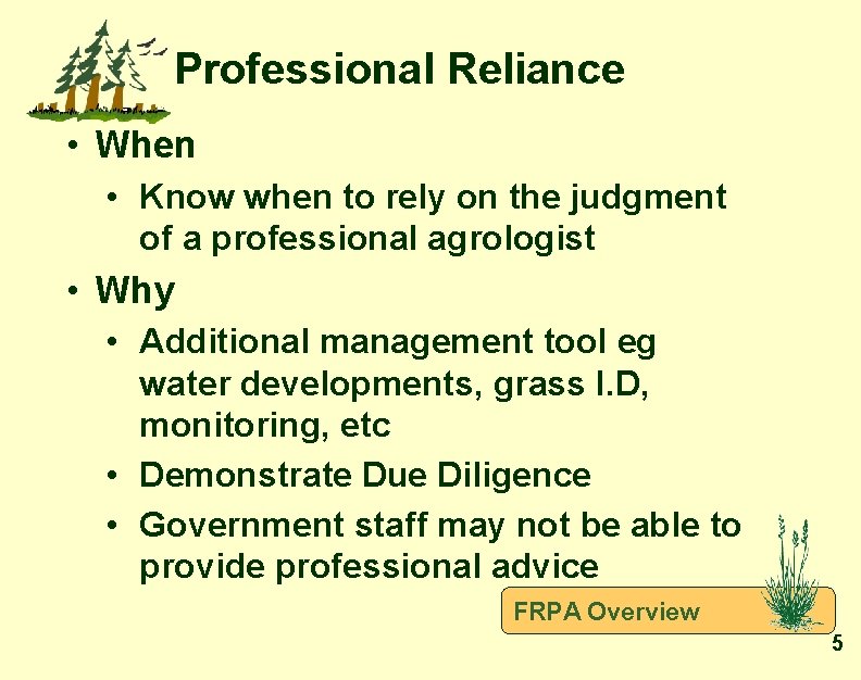 Professional Reliance • When • Know when to rely on the judgment of a
