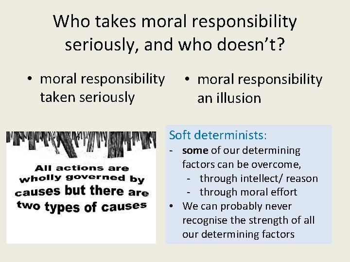 Who takes moral responsibility seriously, and who doesn’t? • moral responsibility taken seriously •