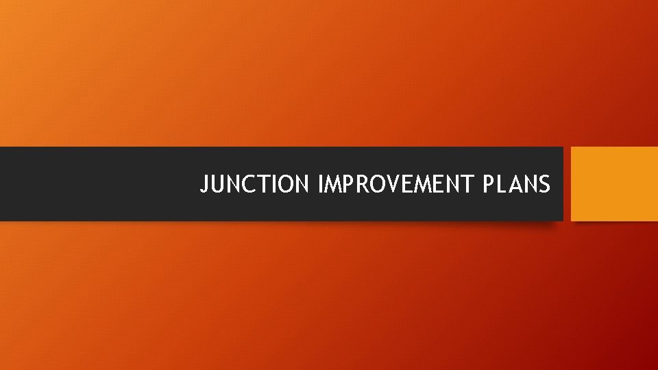 JUNCTION IMPROVEMENT PLANS 