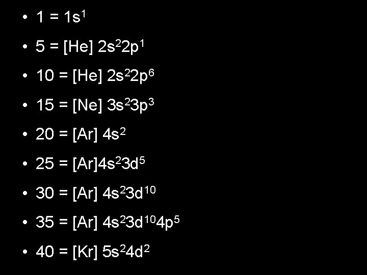  • 1 = 1 s 1 • 5 = [He] 2 s 22
