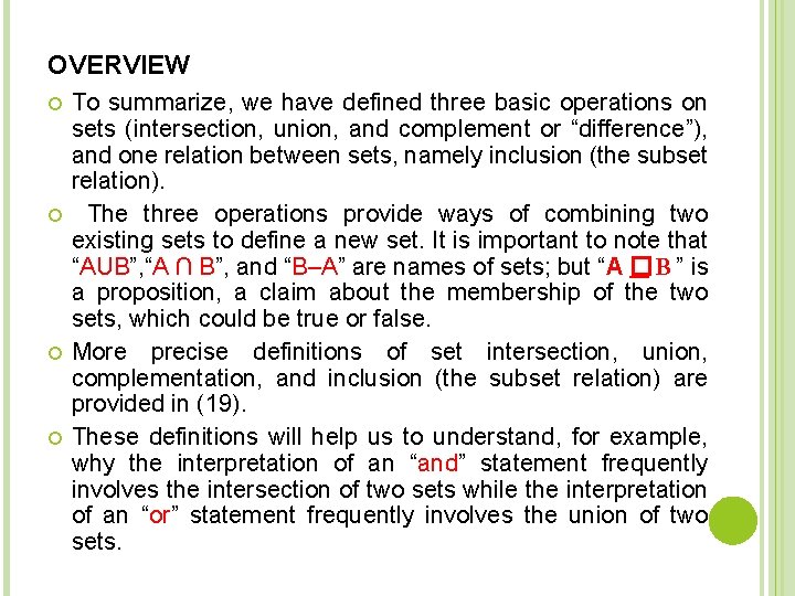 OVERVIEW To summarize, we have defined three basic operations on sets (intersection, union, and