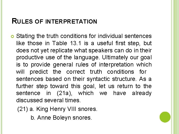 RULES OF INTERPRETATION Stating the truth conditions for individual sentences like those in Table