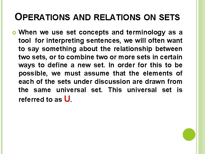 OPERATIONS AND RELATIONS ON SETS When we use set concepts and terminology as a