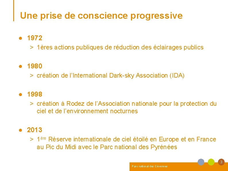 Une prise de conscience progressive ● 1972 > 1ères actions publiques de réduction des