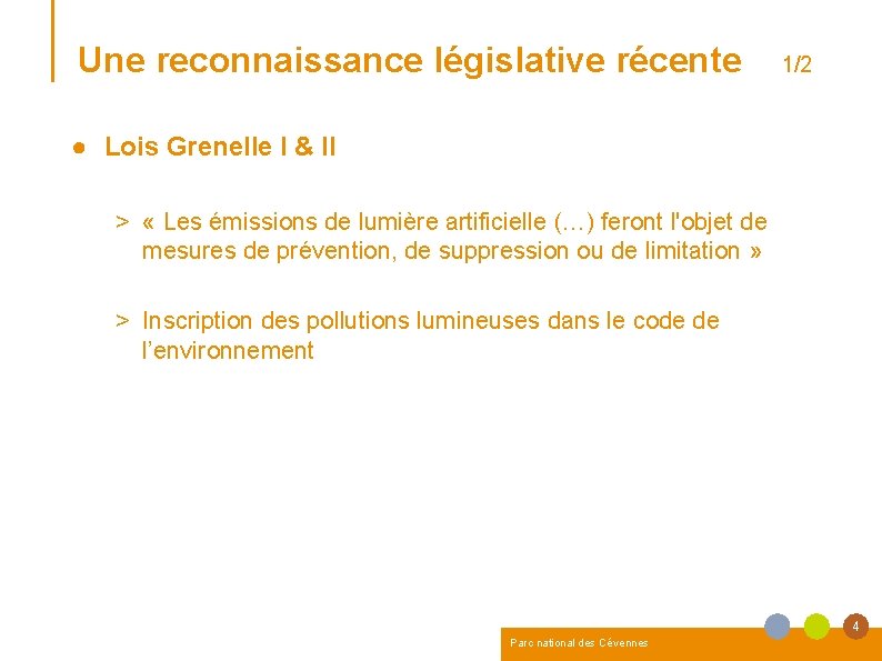 Une reconnaissance législative récente 1/2 ● Lois Grenelle I & II > « Les