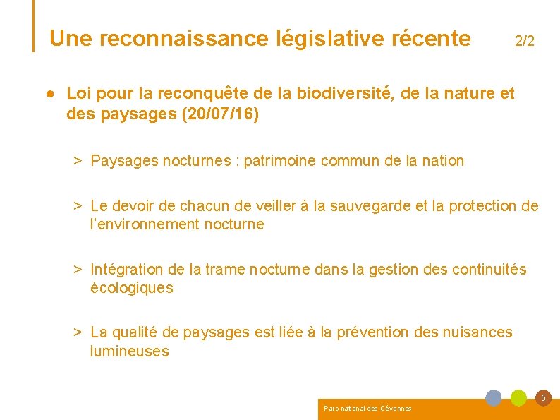 Une reconnaissance législative récente 2/2 ● Loi pour la reconquête de la biodiversité, de