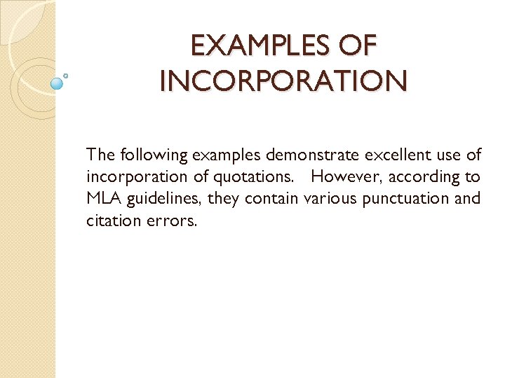 EXAMPLES OF INCORPORATION The following examples demonstrate excellent use of incorporation of quotations. However,