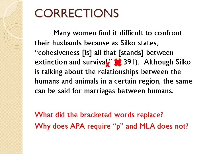 CORRECTIONS Many women find it difficult to confront their husbands because as Silko states,