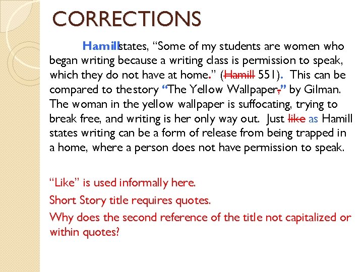 CORRECTIONS Hamillstates, “Some of my students are women who began writing because a writing