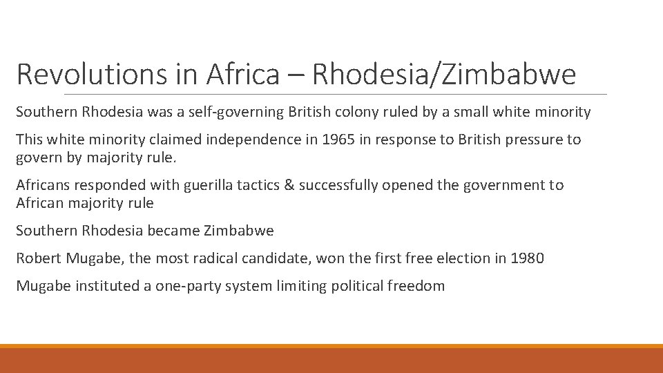 Revolutions in Africa – Rhodesia/Zimbabwe Southern Rhodesia was a self-governing British colony ruled by