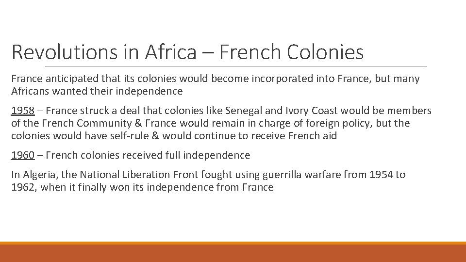 Revolutions in Africa – French Colonies France anticipated that its colonies would become incorporated