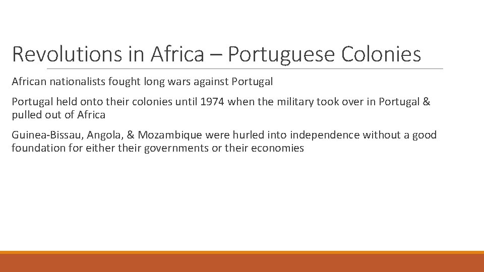 Revolutions in Africa – Portuguese Colonies African nationalists fought long wars against Portugal held