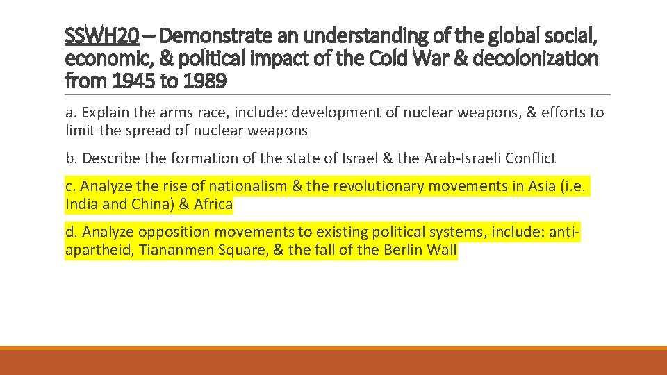 SSWH 20 – Demonstrate an understanding of the global social, economic, & political impact