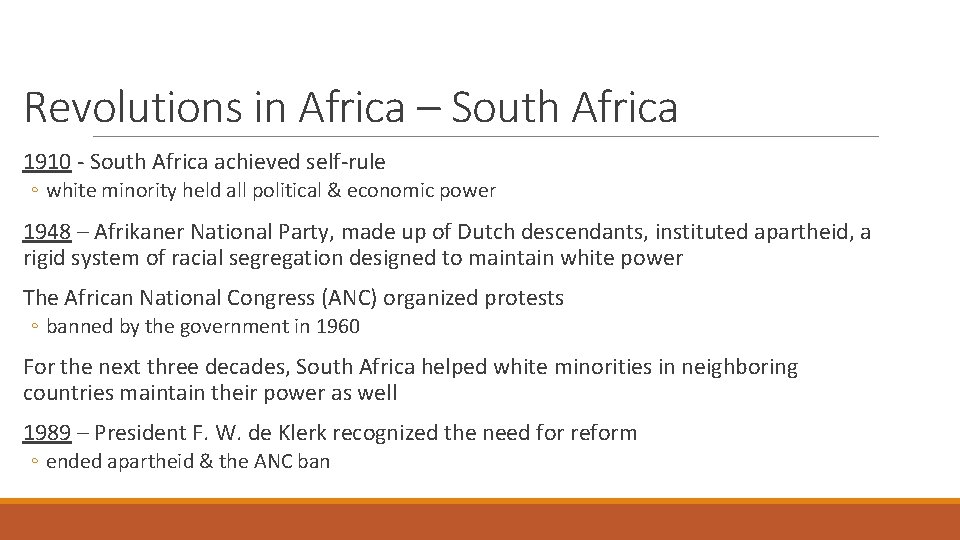 Revolutions in Africa – South Africa 1910 - South Africa achieved self-rule ◦ white