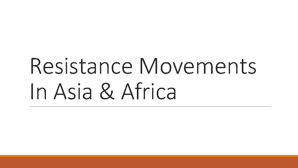 Resistance Movements In Asia & Africa 