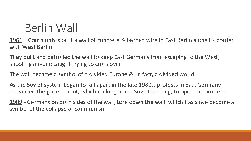 Berlin Wall 1961 – Communists built a wall of concrete & barbed wire in