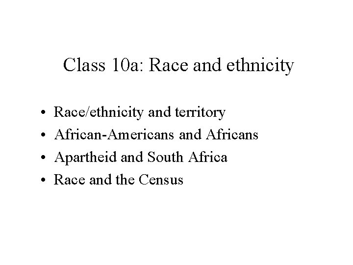 Class 10 a: Race and ethnicity • • Race/ethnicity and territory African-Americans and Africans