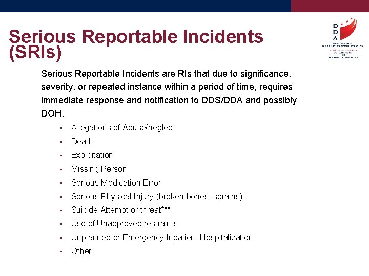 Serious Reportable Incidents (SRIs) Serious Reportable Incidents are RIs that due to significance, severity,