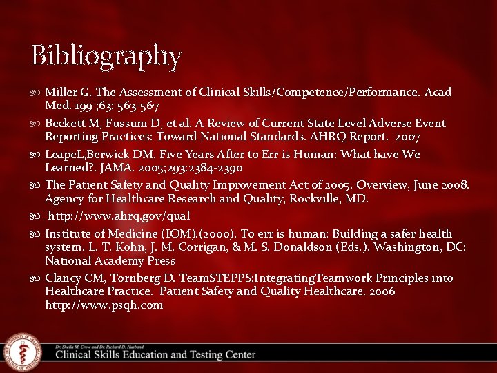 Bibliography Miller G. The Assessment of Clinical Skills/Competence/Performance. Acad Med. 199 ; 63: 563