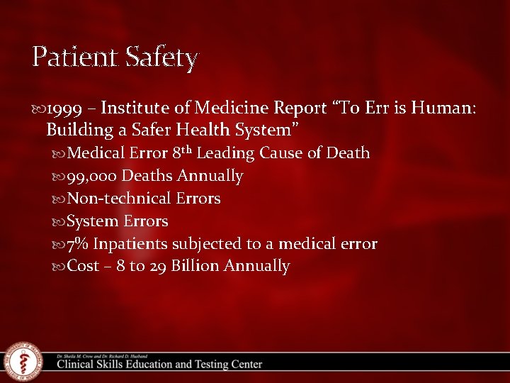 Patient Safety 1999 – Institute of Medicine Report “To Err is Human: Building a