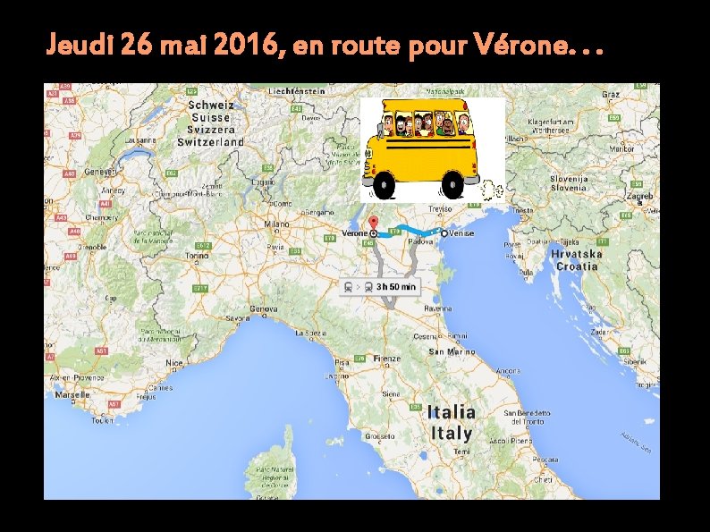 Jeudi 26 mai 2016, en route pour Vérone. . . 