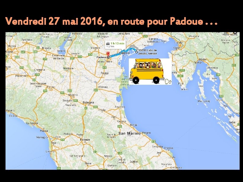 Vendredi 27 mai 2016, en route pour Padoue. . . 