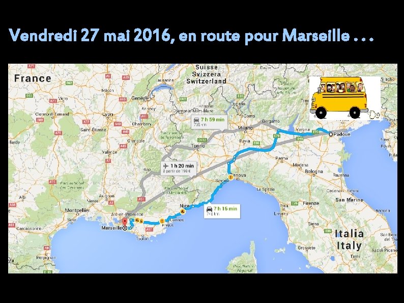 Vendredi 27 mai 2016, en route pour Marseille. . . 