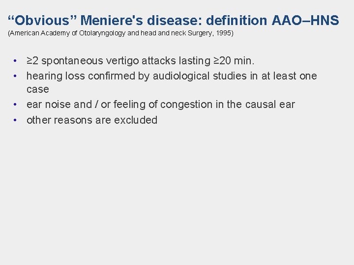 “Obvious” Meniere's disease: definition AAO–HNS (American Academy of Otolaryngology and head and neck Surgery,