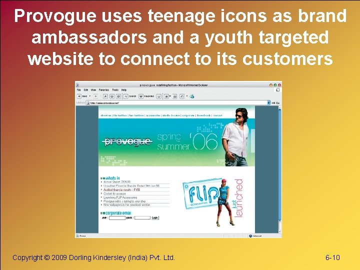 Provogue uses teenage icons as brand ambassadors and a youth targeted website to connect
