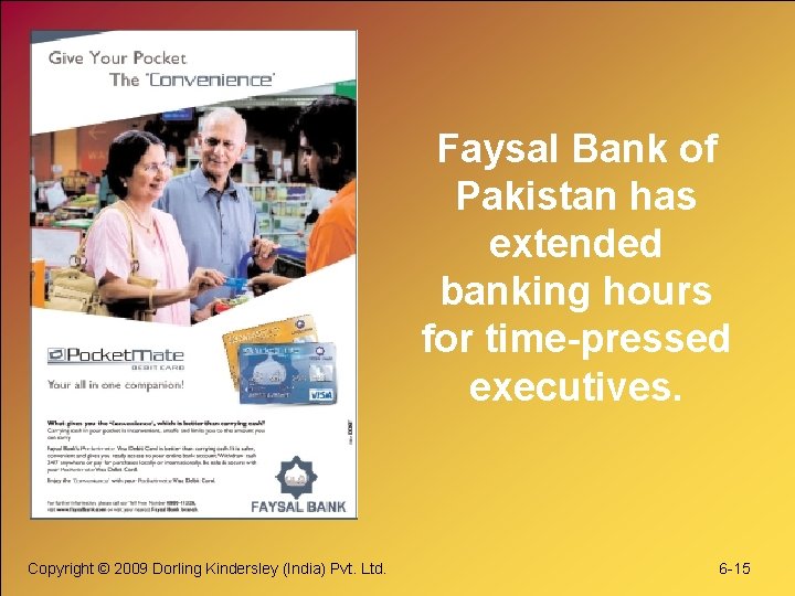 Faysal Bank of Pakistan has extended banking hours for time-pressed executives. Copyright © 2009
