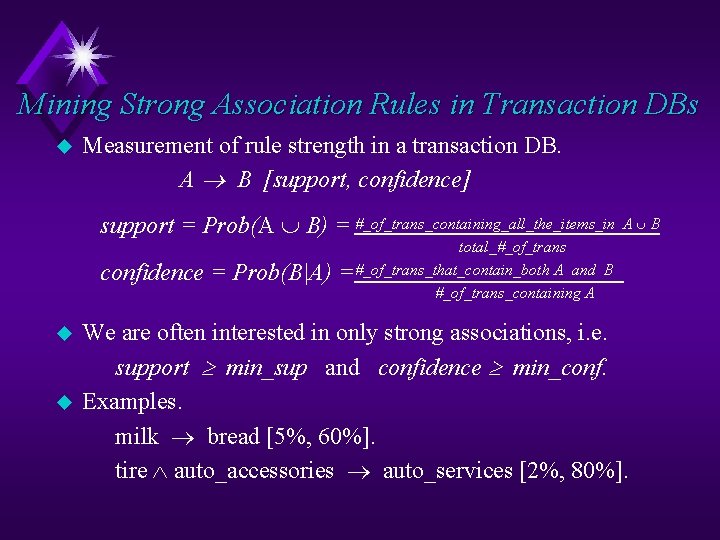 Mining Strong Association Rules in Transaction DBs u Measurement of rule strength in a