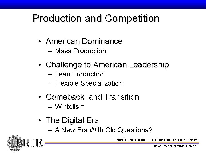 Production and Competition • American Dominance – Mass Production • Challenge to American Leadership