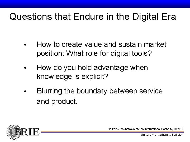 Questions that Endure in the Digital Era • How to create value and sustain