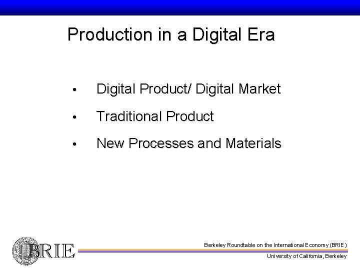 Production in a Digital Era • Digital Product/ Digital Market • Traditional Product •