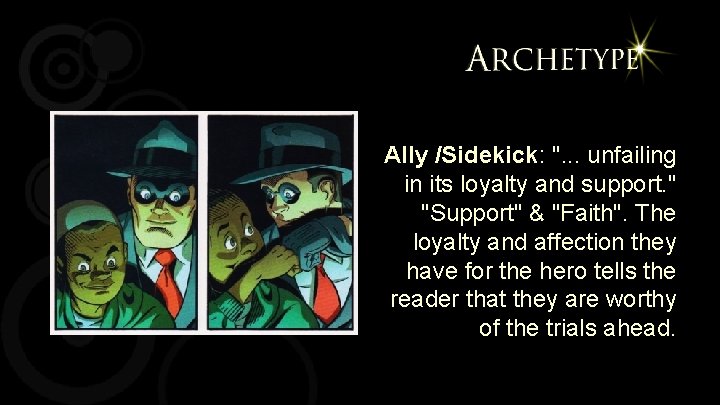 Ally /Sidekick: ". . . unfailing in its loyalty and support. " "Support" &