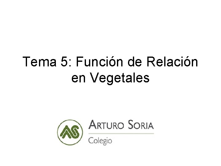 Tema 5: Función de Relación en Vegetales 