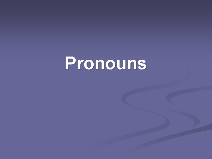 Pronouns 