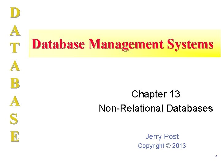 D A T Database Management Systems A B Chapter 13 A Non-Relational Databases S