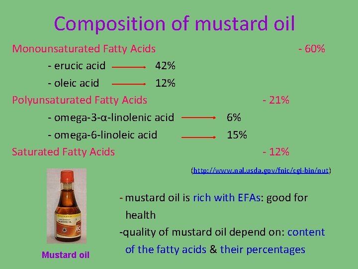 Composition of mustard oil Monounsaturated Fatty Acids - erucic acid 42% - oleic acid
