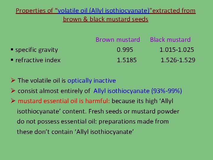 Properties of “volatile oil (Allyl isothiocyanate)”extracted from brown & black mustard seeds § specific