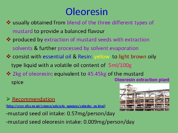 Oleoresin v usually obtained from blend of the three different types of mustard to