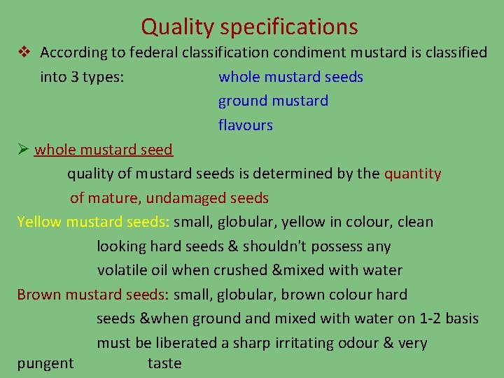 Quality specifications v According to federal classification condiment mustard is classified into 3 types: