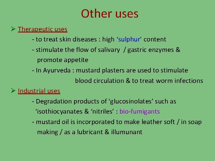 Other uses Ø Therapeutic uses - to treat skin diseases : high ‘sulphur’ content