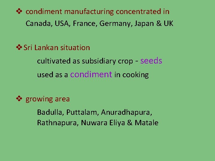 v condiment manufacturing concentrated in Canada, USA, France, Germany, Japan & UK v Sri