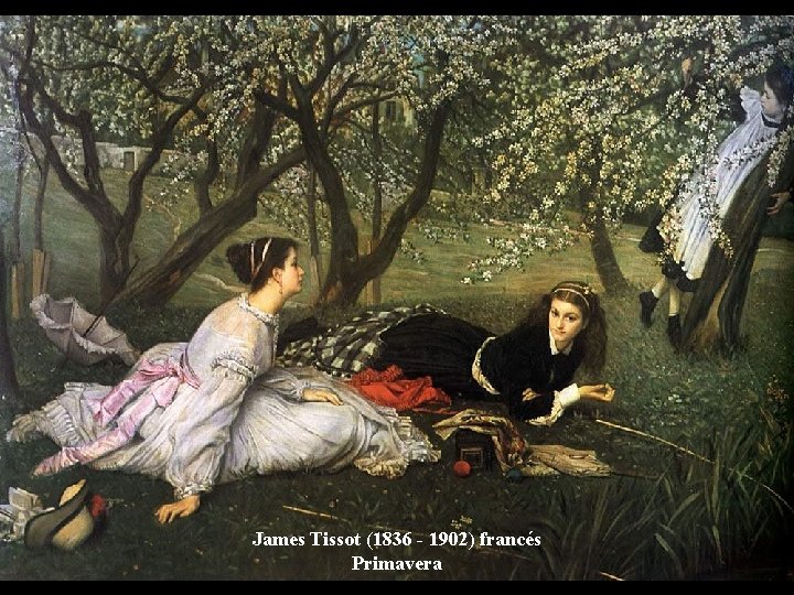 James Tissot (1836 - 1902) francés Primavera 