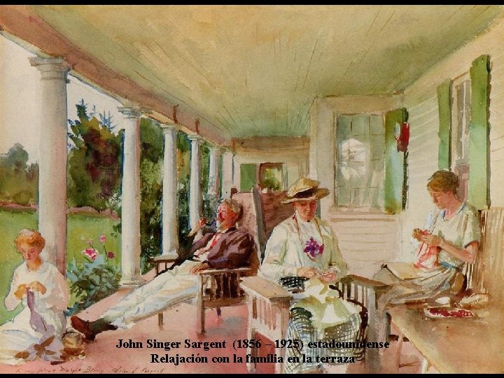 John Singer Sargent (1856 – 1925) estadounidense Relajación con la familia en la terraza